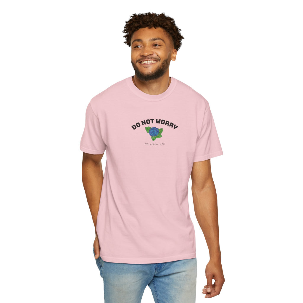 Do Not Worry • Comfort Colors Tee