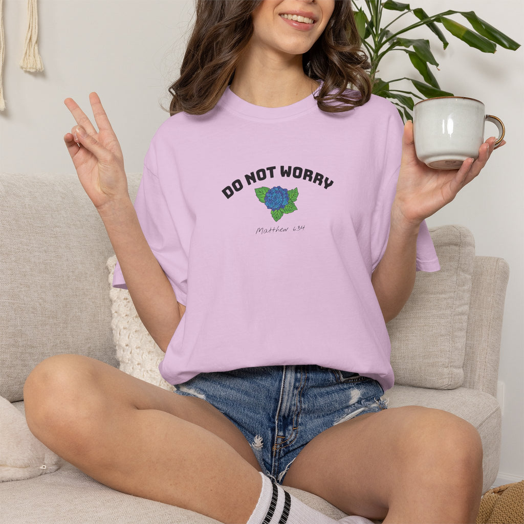 Do Not Worry • Comfort Colors Tee