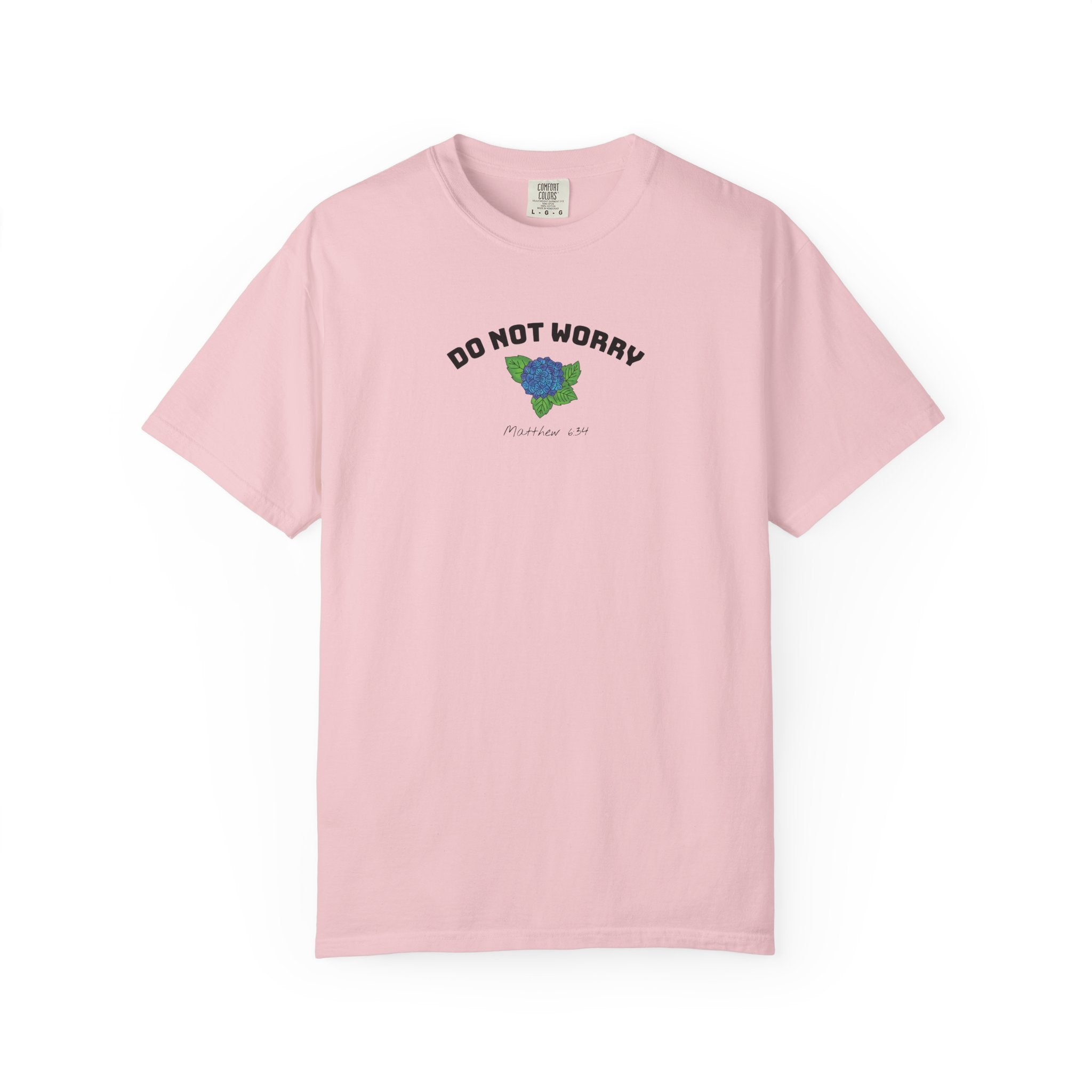 Do Not Worry • Comfort Colors Tee
