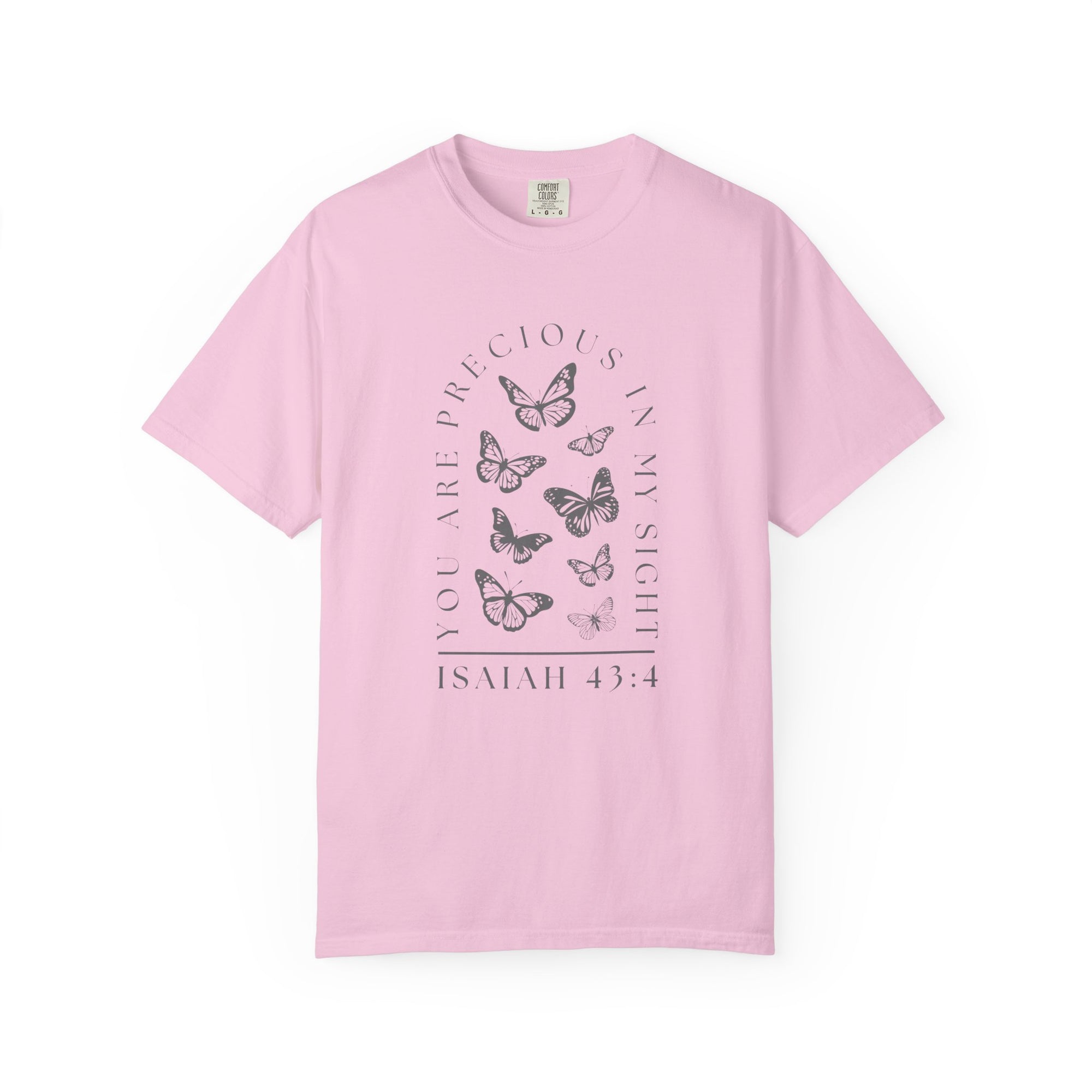 Isaiah 43:4 • Comfort Colors Tee