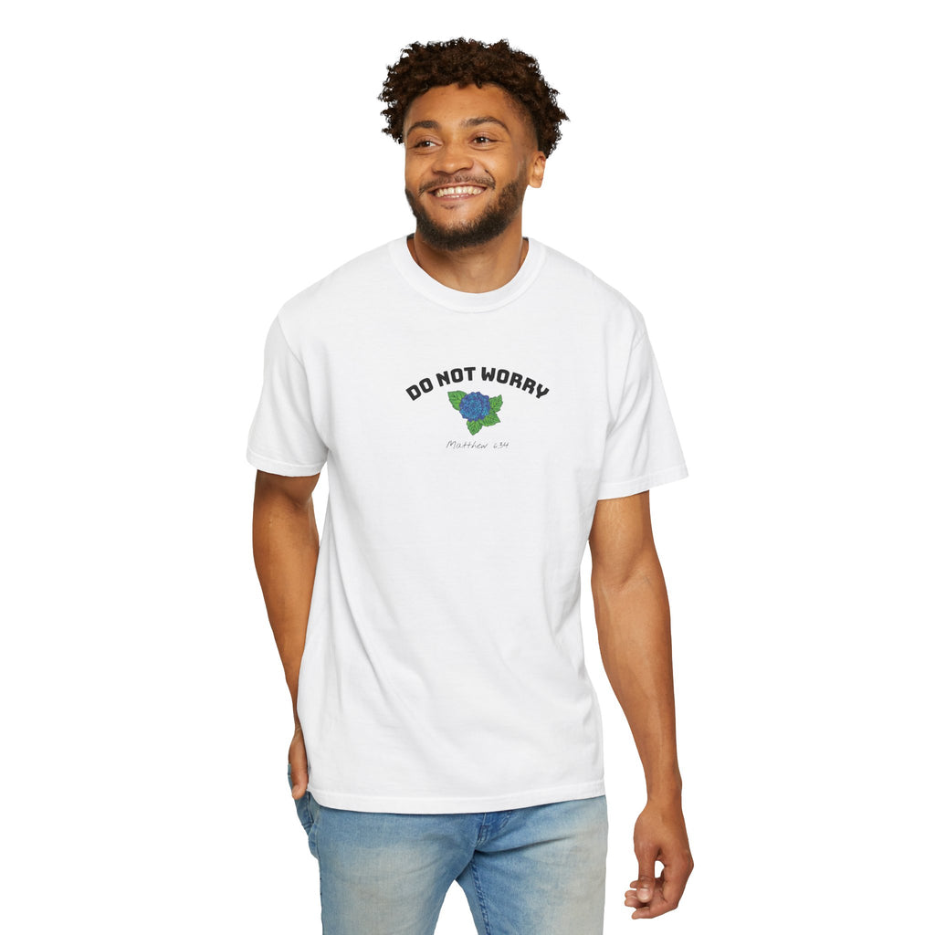 Do Not Worry • Comfort Colors Tee