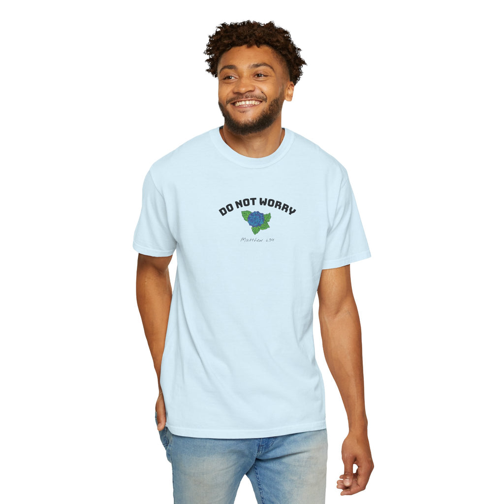 Do Not Worry • Comfort Colors Tee