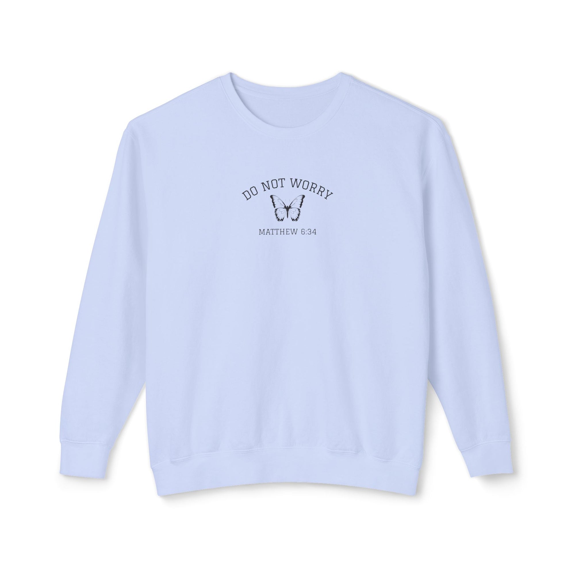 Matthew 6:34 • Comfort Colors Sweatshirt
