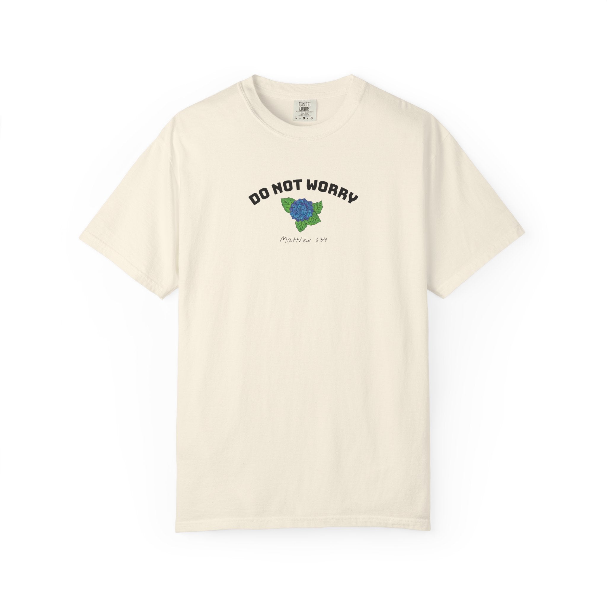Do Not Worry • Comfort Colors Tee