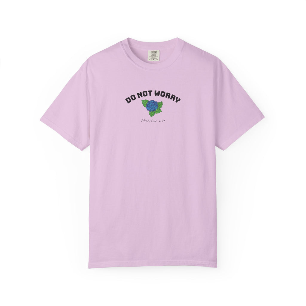Do Not Worry • Comfort Colors Tee